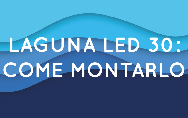 Montare l’acquario Laguna LED 30